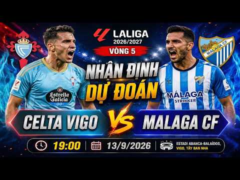 Nhận định Celta Vigo vs Malaga: Bài toán xoay tua tại vòng 5 La Liga | OK9 1 Nhận định Celta Vigo vs Malaga: Bài toán xoay tua tại vòng 5 La Liga | OK9